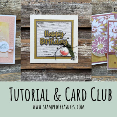 Stamped Treasures Tutorial & Card Club